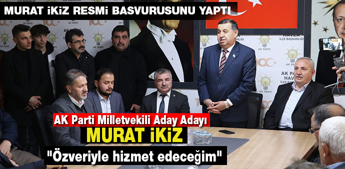 AK Parti Milletvekili Aday Adayı  Murat İkiz 
