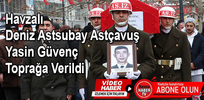 Depremde Hayatını Kaybeden Deniz Astsubay Astçavuş Yasin Güvenç Toprağa Verildi
