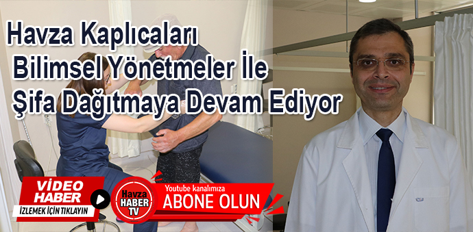 Havza Kaplıcaları Bilimsel Yönetmeler İle Şifa Dağıtmaya Devam Ediyor