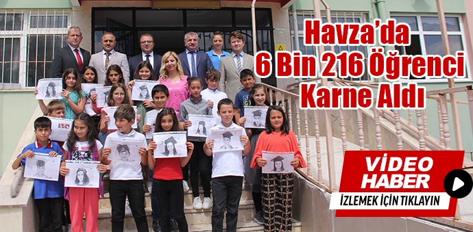 Havza’da 6 Bin 216 Öğrenci Karne Aldı