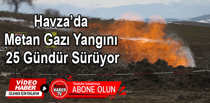 Havza’da Metan Gazı Yangını 25 Gündür Sürüyor