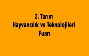 2. Tarım Hayvancılık ve Teknolojileri Fuarı