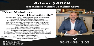 Yeni Mahalle Muhtarı Şahin Yeniden Aday