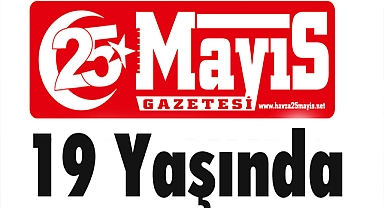 25 Mayıs Gazetesi 19. Yayın Yılına Giriyor