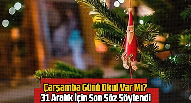 Çarşamba Günü Okul Var Mı? 31 Aralık İçin Son Söz Söylendi
