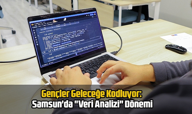 Gençler Geleceğe Kodluyor: Samsun'da 