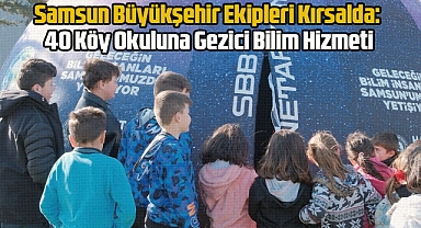 Merkeze Gelemeyene Bilim Gidiyor: Samsun'da 40 Köy Okulu Teknolojiyle Tanıştı
