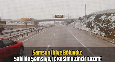 Samsun İkiye Bölündü: Sahilde Şemsiye, İç Kesime Zincir Lazım!