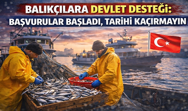 Balıkçılara Devlet Desteği: Başvurular Başladı, Tarihi Kaçırmayın