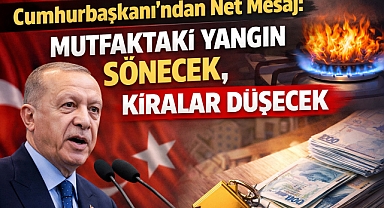 Cumhurbaşkanı'dan Net Mesaj: Mutfaktaki Yangın Sönecek, Kiralar Düşecek