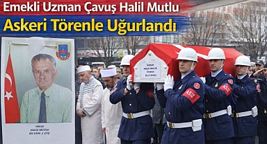 Emekli Uzman Çavuş Halil Mutlu Askeri Törenle Uğurlandı