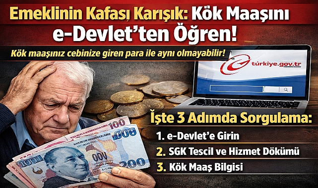 Emeklinin Kafası Karışık: Kök Maaşını e-Devlet'ten Öğren!