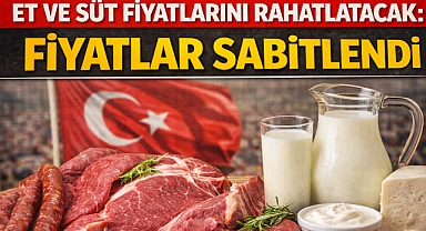 Et ve Süt Fiyatlarını Rahatlatacak: Fiyatlar Sabitlendi