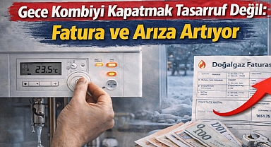 Gece Kombiyi Kapatmak Tasarruf Değil: Fatura ve Arıza Artıyor