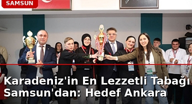 Karadeniz'in En Lezzetli Tabağı Samsun'dan: Hedef Ankara