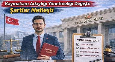 Kaymakam Adaylığı Yönetmeliği Değişti: Şartlar Netleşti