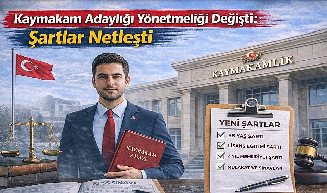 Kaymakam Adaylığı Yönetmeliği Değişti: Şartlar Netleşti