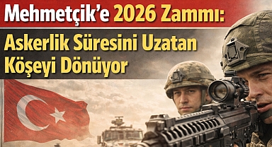 Mehmetçik'e 2026 Zammı: Askerlik Süresini Uzatan Köşeyi Dönüyor