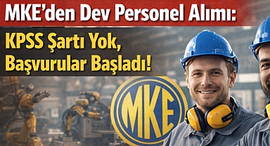 MKE’den Dev Personel Alımı: KPSS Şartı Yok, Başvurular Başladı!