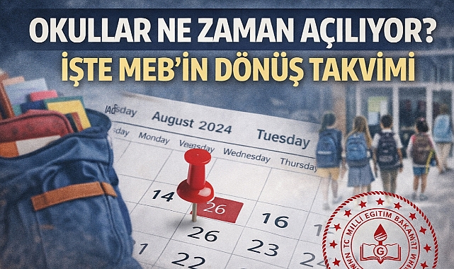 Okullar Ne Zaman Açılıyor? İşte MEB'in Dönüş Takvimi