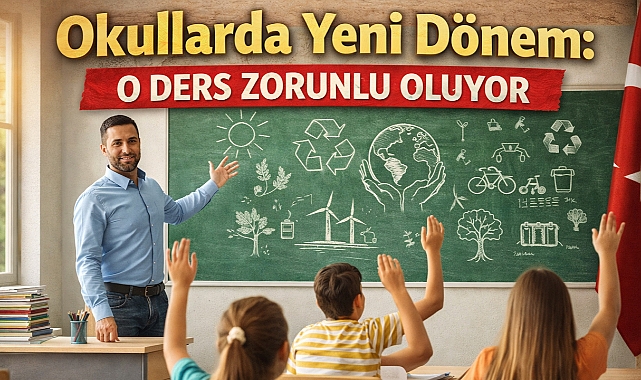 Okullarda Yeni Dönem: O Ders Zorunlu Oluyor