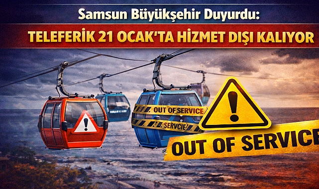 Samsun Büyükşehir Duyurdu: Teleferik 21 Ocak'ta Hizmet Dışı Kalıyor