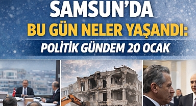Samsun'da Bu Gün Neler Yaşandı: Politik Gündem 20 Ocak