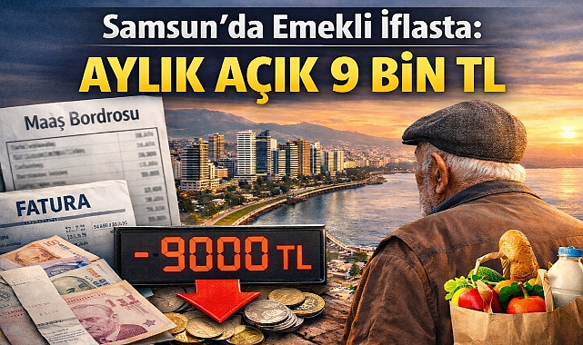 Samsun'da Emekli İflasta: Aylık Açık 9 Bin TL