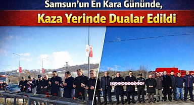 Samsun'un En Kara Gününde, Kaza Yerinde Dualar Edildi 
