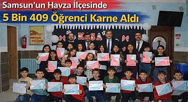 Samsun’un Havza İlçesinde 5 Bin 409 Öğrenci Karne Aldı