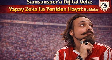Samsunspor'a Dijital Vefa: Yapay Zeka ile Yeniden Hayat Buldular