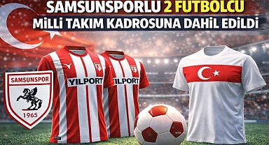 Samsunsporlu 2 Futbolcu Milli Takım Kadrosuna Dahil Edildi