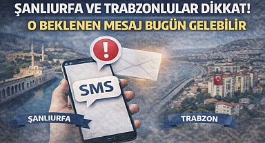 Şanlıurfa ve Trabzonlular Dikkat! Beklenen TOKİ Mesajı Bugün Gelebilir