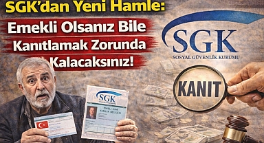 SGK'dan Yeni Hamle: Emekli Olsanız Bile Kanıtlamak Zorunda Kalacaksınız!