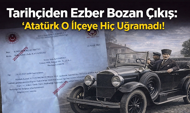 Tarihçiden Ezber Bozan Çıkış: Atatürk Samsun'da O İlçeye Uğramadı!