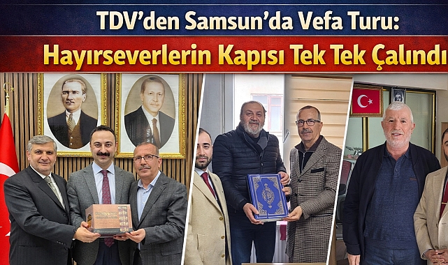 TDV’den Samsun’da Vefa Turu: Hayırseverlerin Kapısı Tek Tek Çalındı