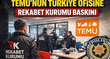 Temu’nun Türkiye Ofisine Rekabet Kurumu Baskını