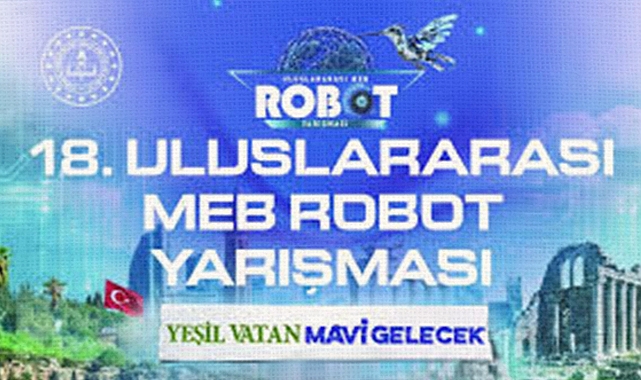 18. Uluslararası MEB Robot Yarışması İçin Başvurular Başladı