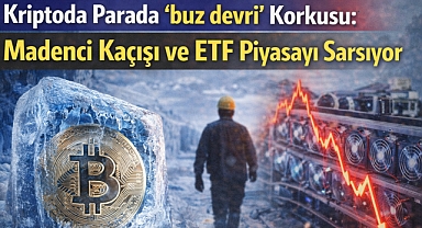 Kriptoda Parada 'buz devri' Korkusu: Madenci Kaçışı ve ETF Piyasayı Sarsıyor