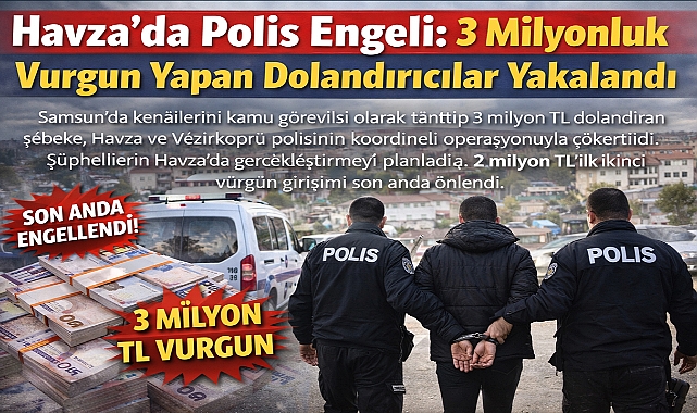 Samsun'da 3 Milyonluk Vurgun Yapan Dolandırıcılar Yakalandı