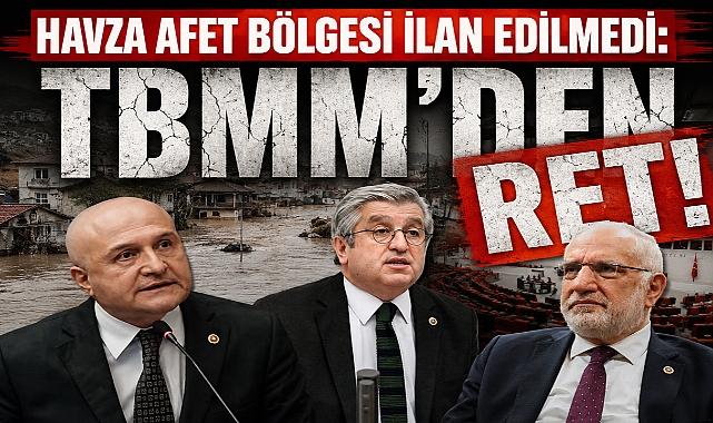 Havza Afet Bölgesi İlan Edilmedi: TBMM'den Ret!