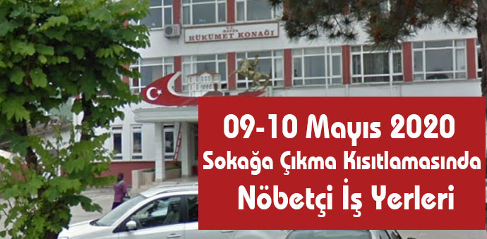 09-10 Mayıs 2020 Sokağa Çıkma Kısıtlamasında Nöbetçi İş Yerleri
