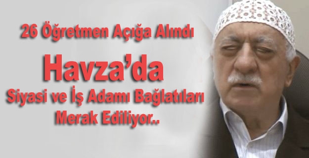 26 Öğretmen Açığa Alındı
