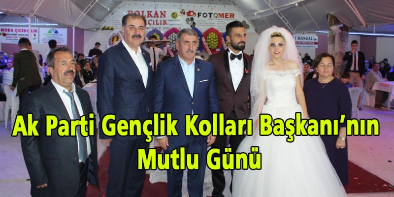 Ak Parti Gençlik Kolları Başkanı’nın Mutlu Günü