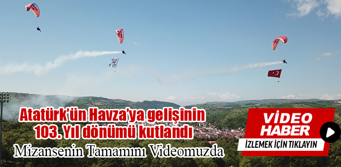 Atatürk’ün Havza’ya gelişinin 103. Yıl dönümü Kutlandı