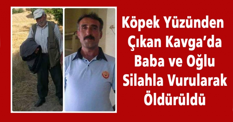 Baba Oğul Tüfekle Öldürüldü