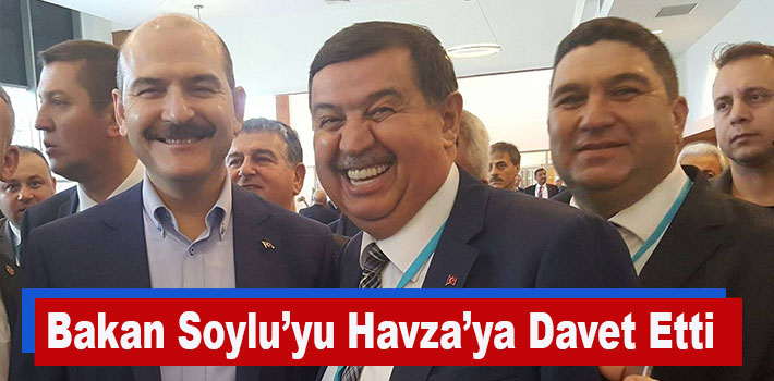 Bakan Soylu’yu Havza’ya Davet Etti