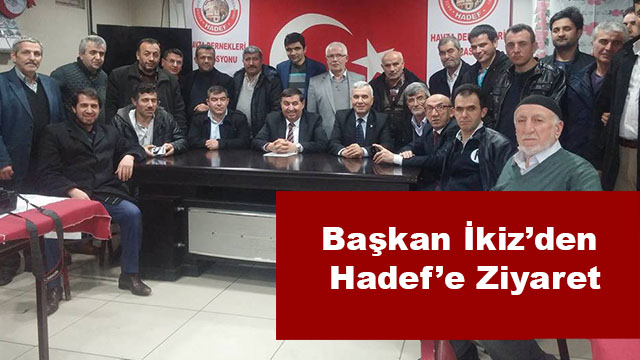 Başkan İkiz’den Hadef’e Ziyaret