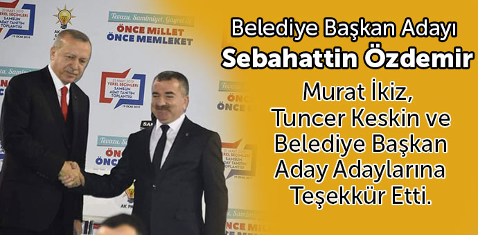 Belediye Başkan Adayı Özdemir'in Açıklaması