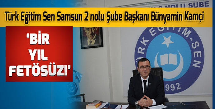 BİR YIL FETÖSÜZ !...